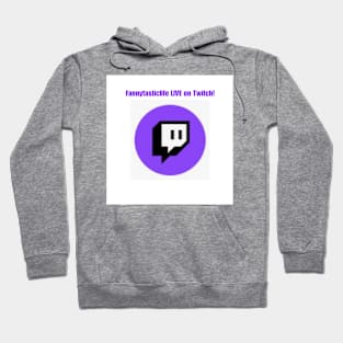 Fannytasticlife LIVE on Twitch Hoodie